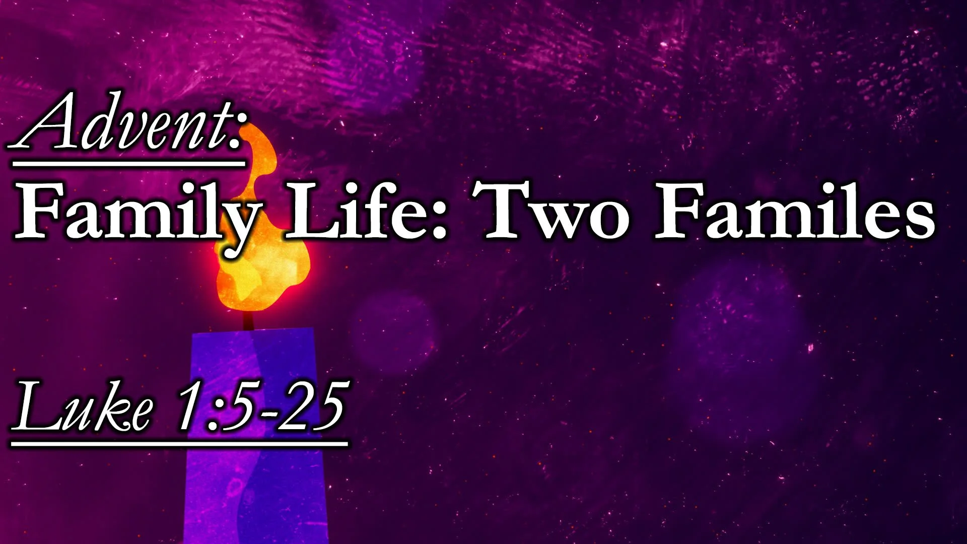 Advent 1: Family Life: Two Families