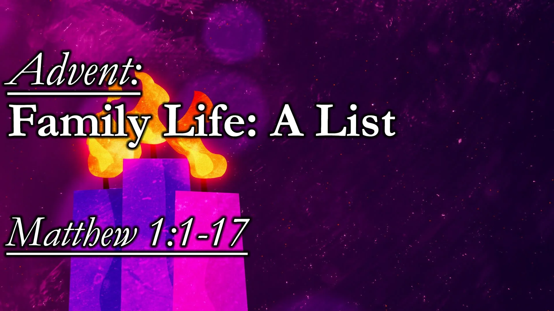 Advent 3: Family Life: A List