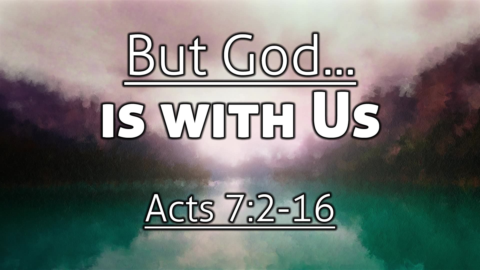 But God... is with Us