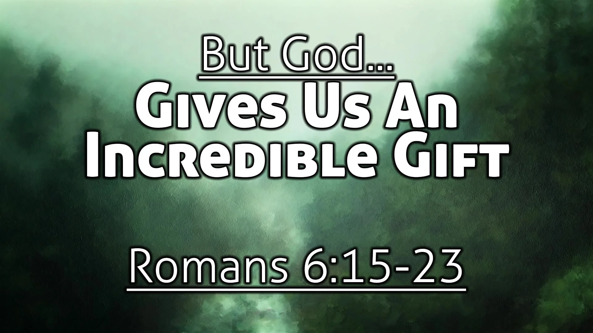 But God... Gives Us An Incredible Gift