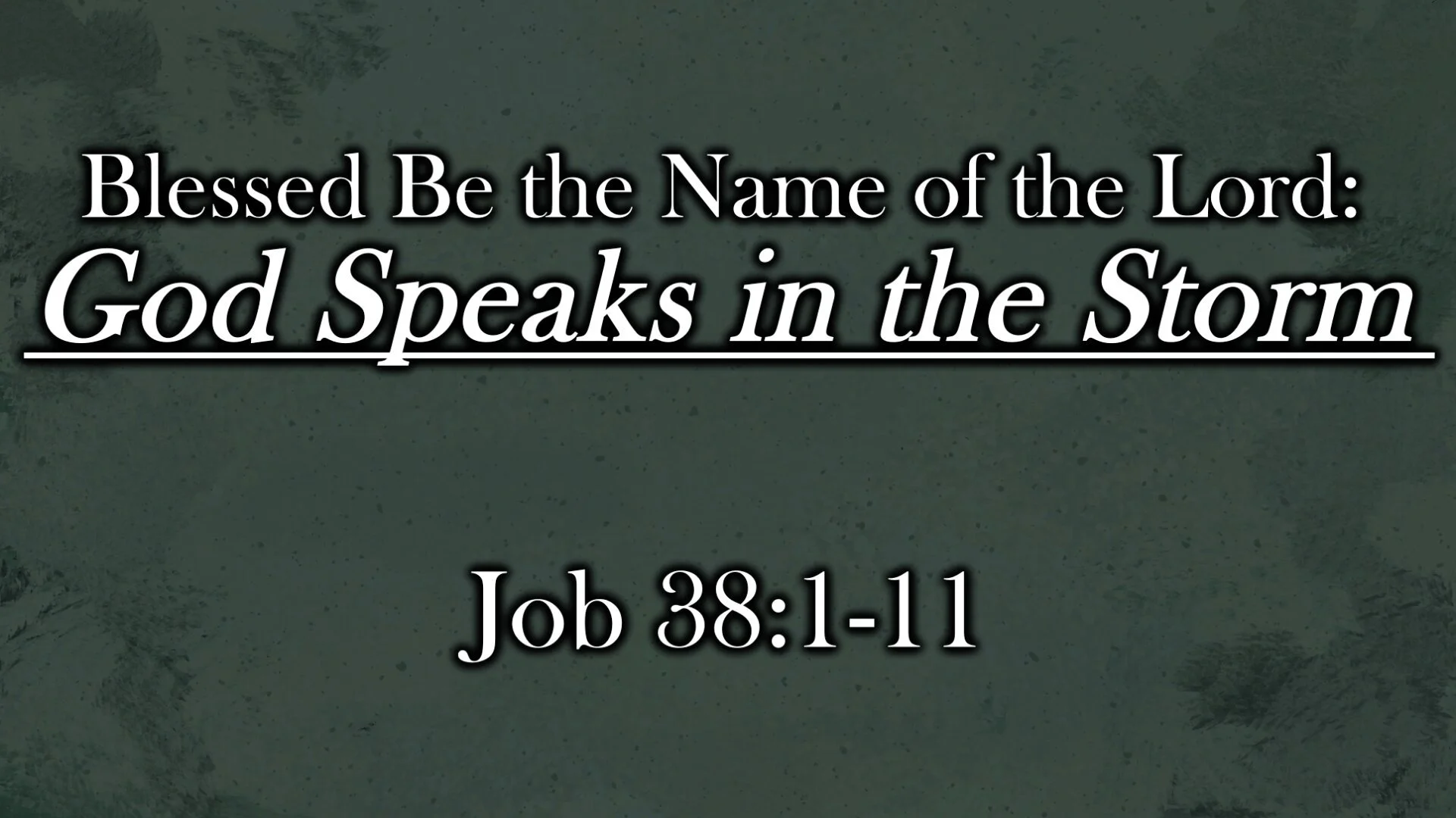Blessed Be the Name of the Lord: God Speaks in the Storm