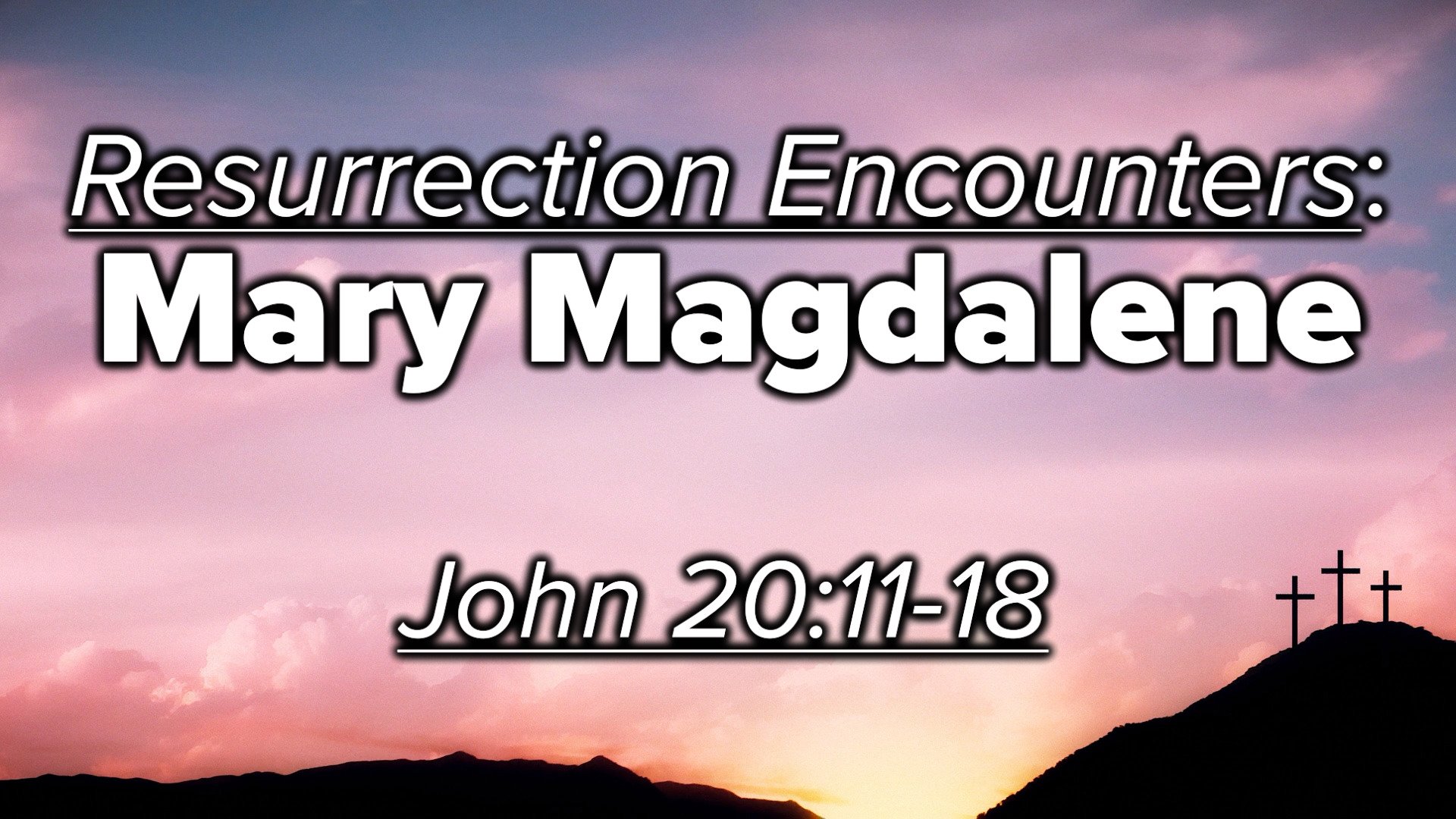 Resurrection Encounters: Mary Magdalene