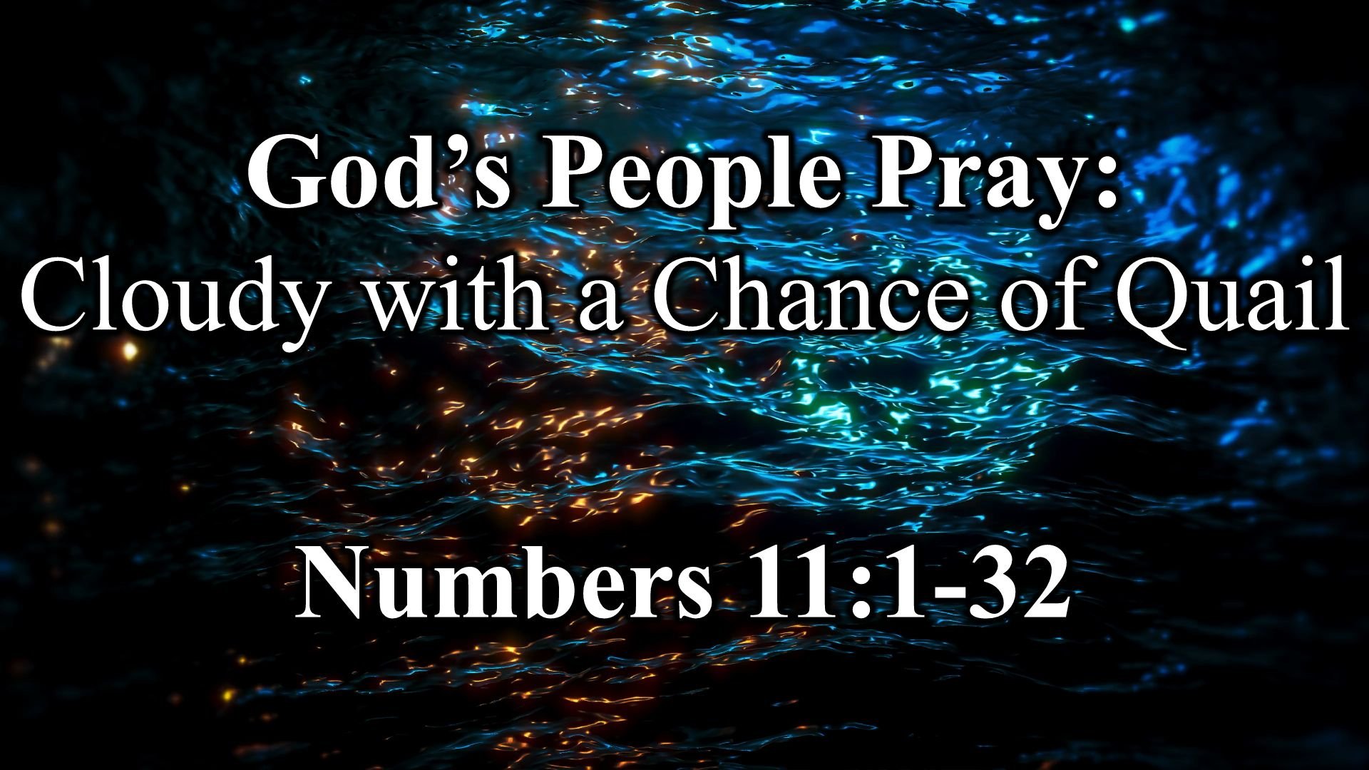 God's People Pray: Cloudy with a Chance of Quail