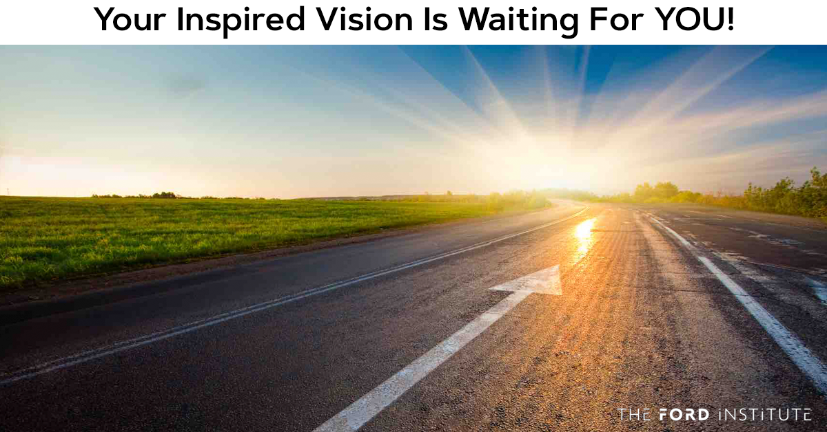 Your Inspired Vision Is Waiting For YOU!