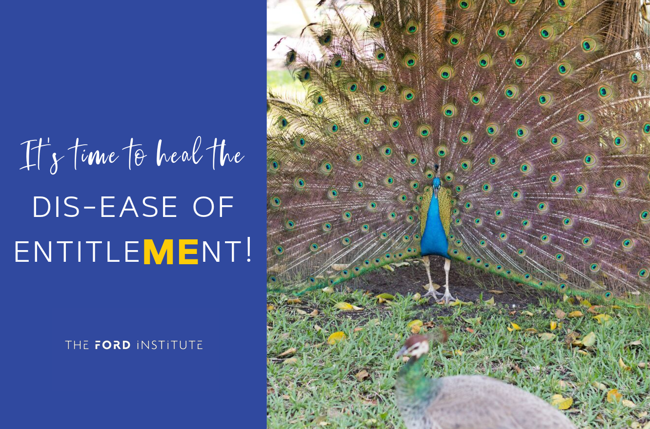Healing the Dis-ease of Entitlement
