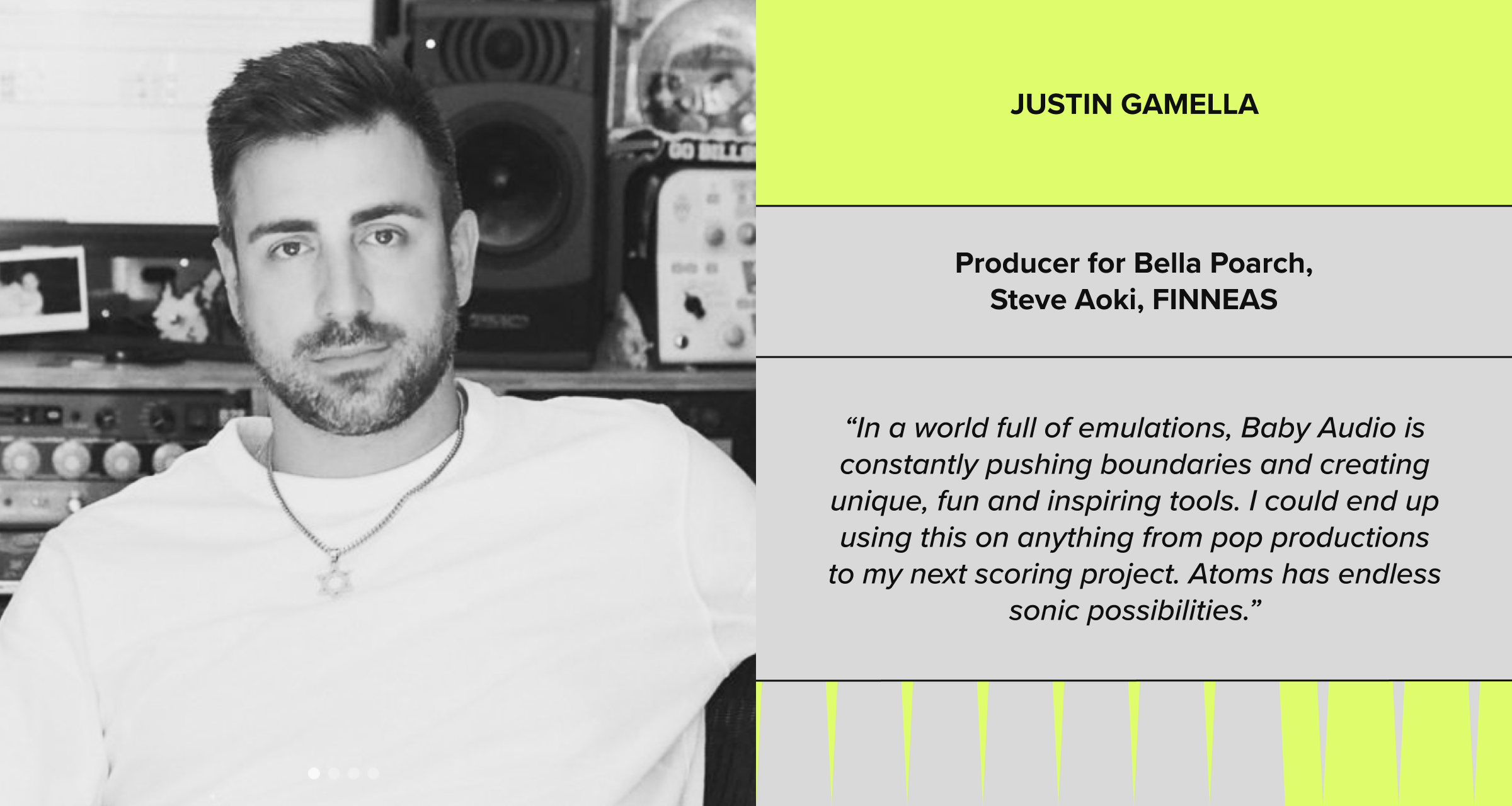 Justin Gamella quote Baby Audio