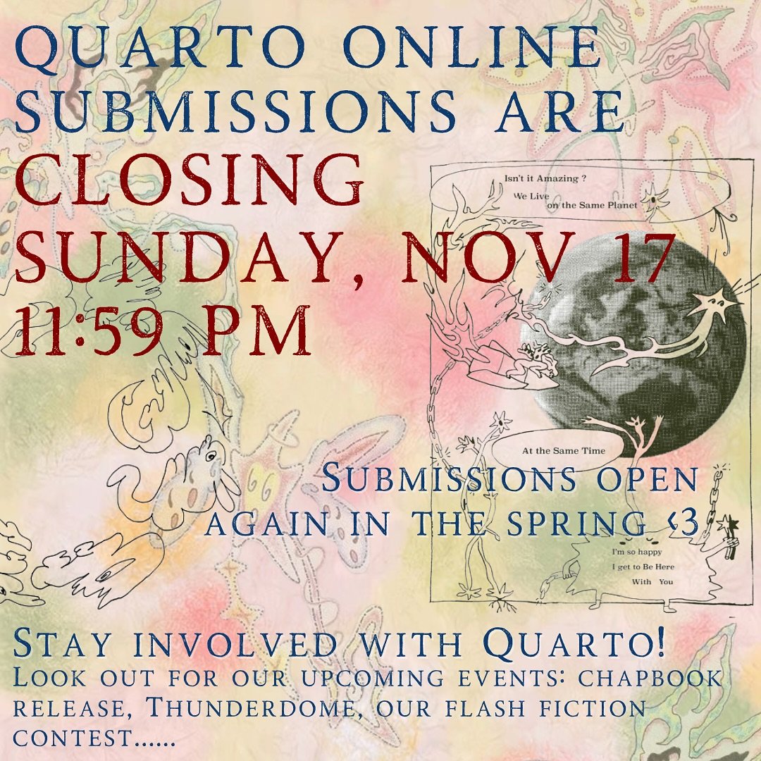 fyi!!! quarto online submissions for the fall are CLOSING this upcoming sunday, nov 17th!! get ur submissions in before then!!🍁🪐 but fear not we will be back in the spring&hellip; 🌟 

&amp; stay tuned in for more quarto festivities (morningside ar