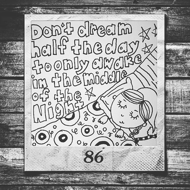 Don't dream half the day to only awake in the middle of the night 💫