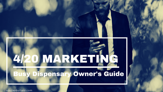 The Busy Dispensary Owner's Guide to 4/20 Marketing | Booklexia Dispensary Content Marketing
