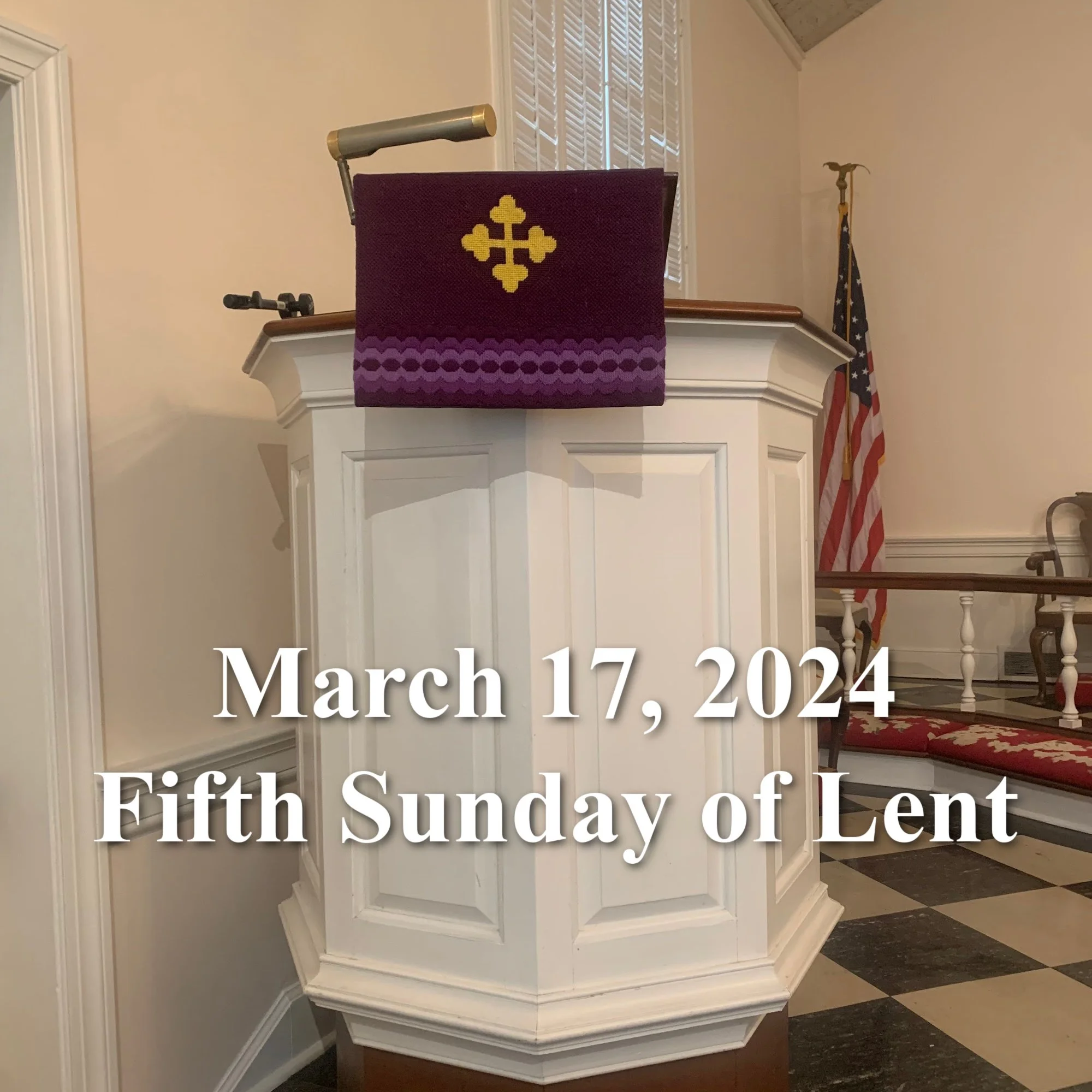 March 17, 2024 Fifth Sunday of Lent