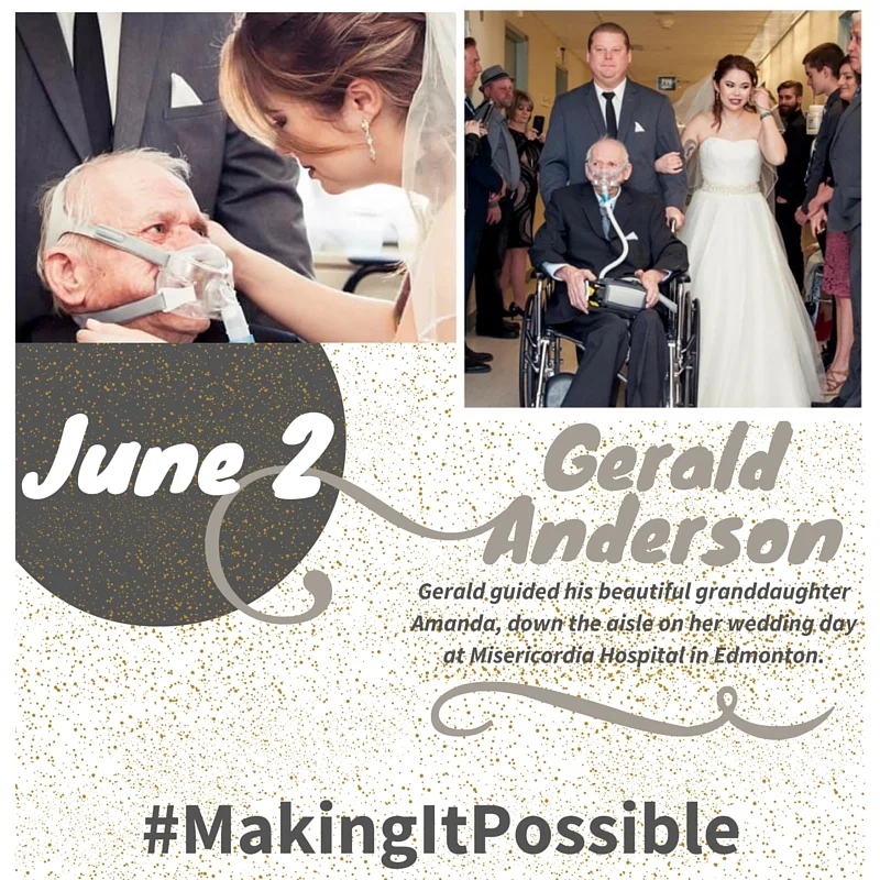 Gerald Anderson’s granddaughter, Amanda, played a very special role in his life. Amanda’s wedding day was nearing and she wanted nothing more than to have her papa (as she called him) walk her down the aisle on her wedding day. As Gerald’s diagnosis progressed, the wedding was set to take place at the Misericordia Hospital in Edmonton where he was being cared for. Amanda’s wedding day dream became a reality and her papa, Gerald, was able to guide her down the aisle on her special day. This is a truly inspiring story that shares how despite Gerald’s diagnosis, with the help from the Misericordia Hospital, the ALS Society of Alberta and Gerald Anderson’s friends and family, this special day and life lasting memory was made possible.