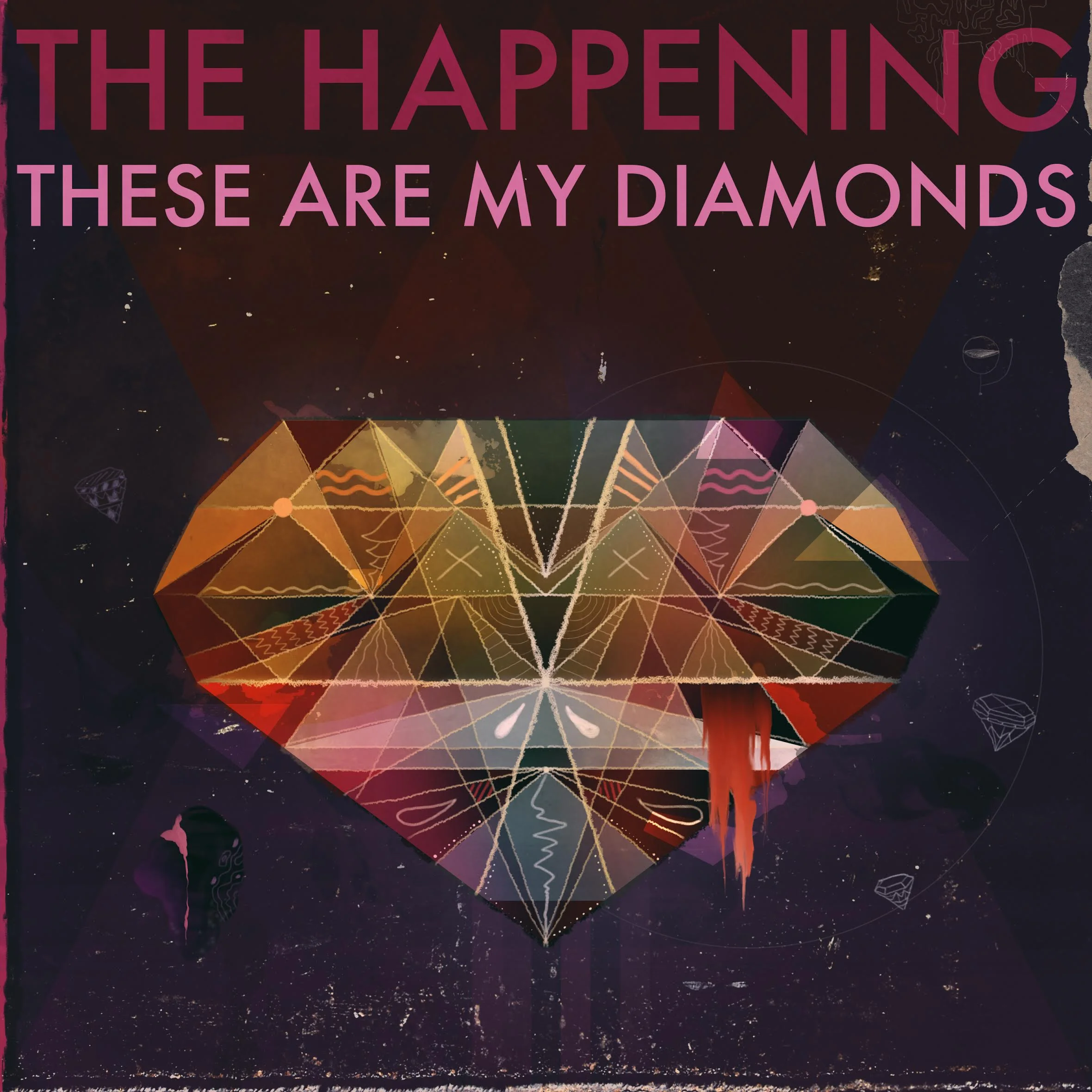 The Happening - These Are My Diamonds