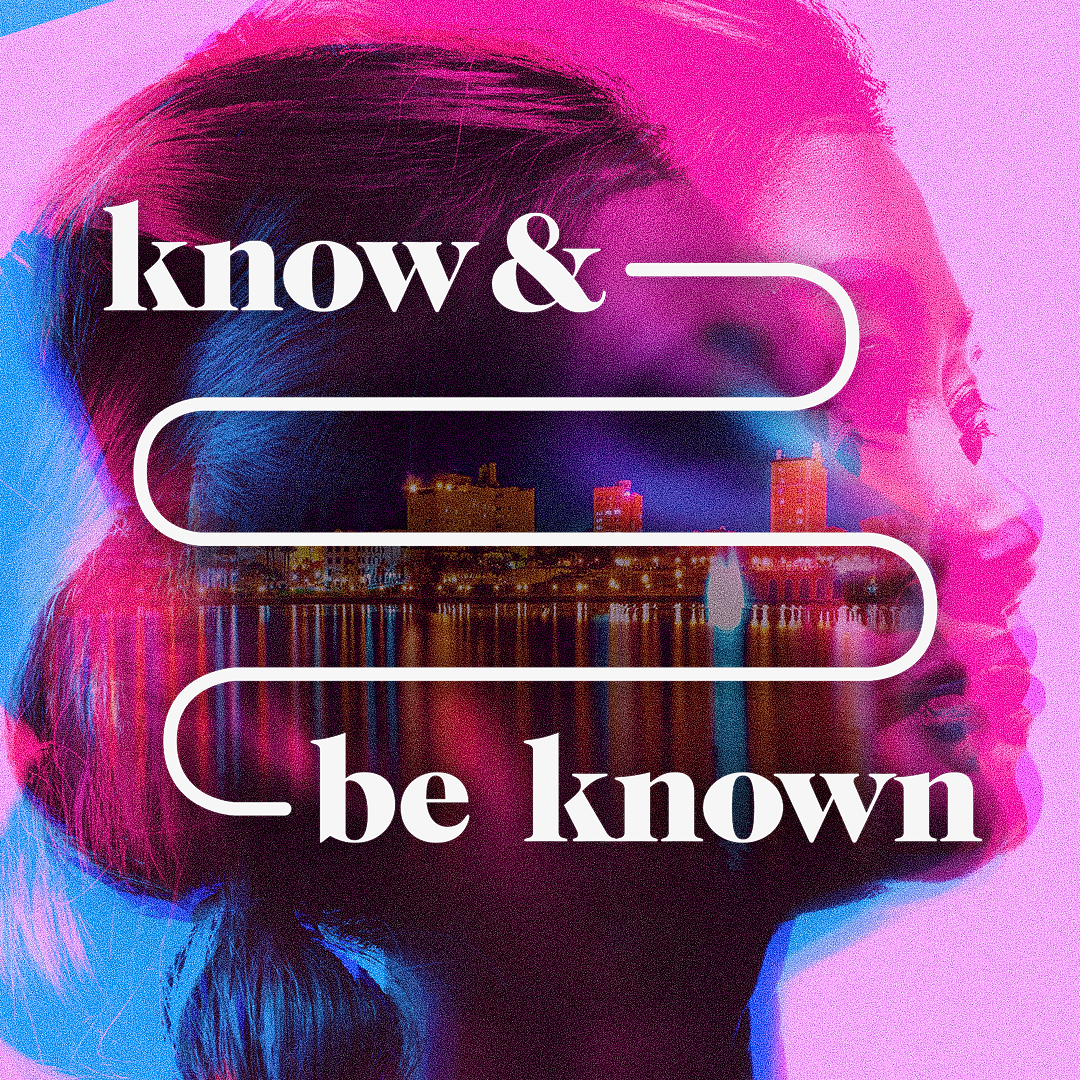 KNOW AND BE KNOWN | Blessed Be Your Name