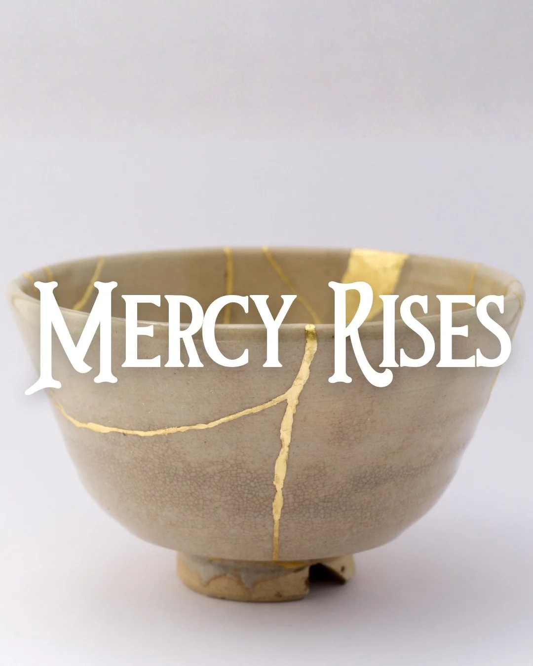 MERCY RISES | "Mercy That Finds Us"