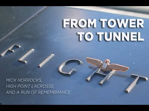 FROM TOWER TO TUNNEL: Mick Horrocks, High Point Lacrosse, and a Run of Remembrance