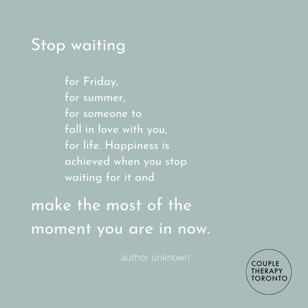 May you make the most of your moments this weekend.😎⠀
.⠀
.⠀
.⠀
.⠀
.⠀
.⠀
.⠀
#friday #stopwaiting #mindfulness #presence #beherenow #psychotherapy #couplestherapy #familytherapy #torontopsychotherapy #wellness #personalgrowth