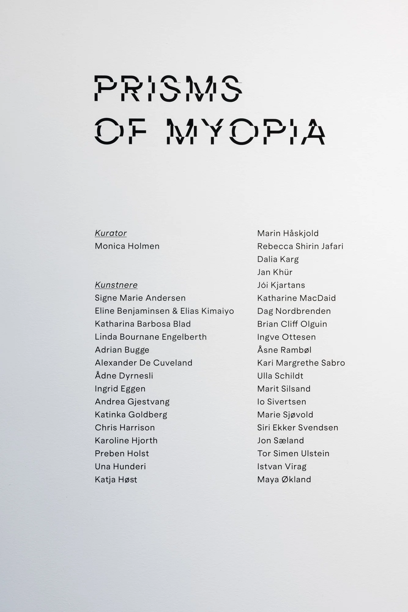 Prisms of Myopia at Gamle Munch — 14.06-06.07.25