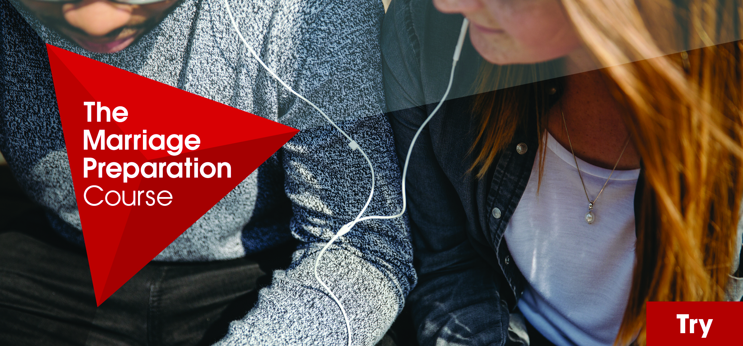 If you are engaged or considering marriage, why not try The Marriage Preparation Course