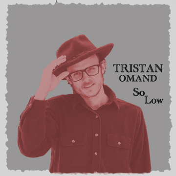 "So Low" by Tristan Omand on CD