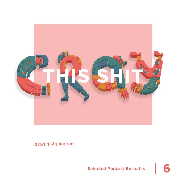 Monthly curation of 5 podcast listen. Theme: Madness .
