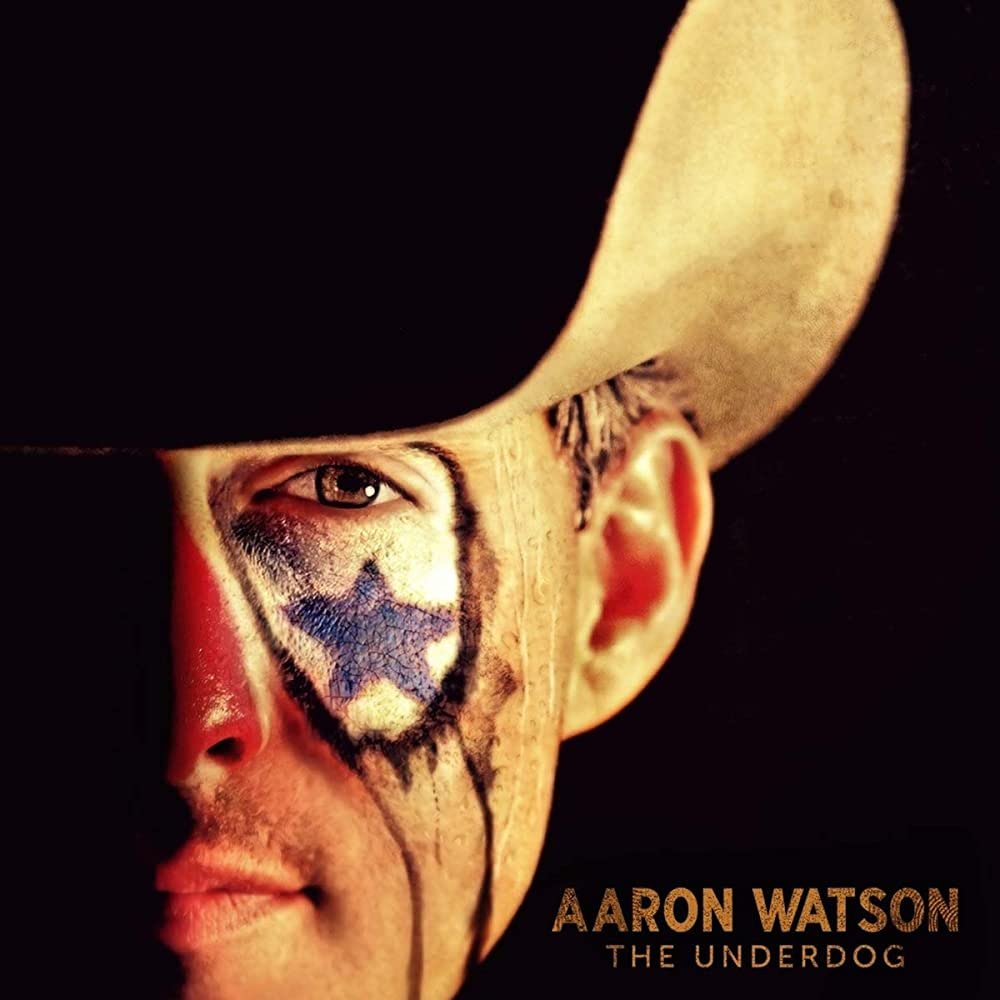 Aaron Watson-The Underdog .jpeg