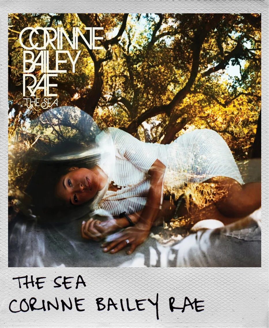 The Sea • Corinne Bailey Rae