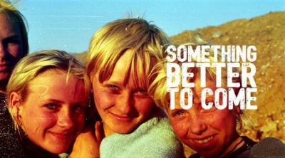 Something Better to Come
