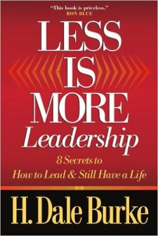 	Less is More Leadership: 8 Secrets to How to Lead and Still Have a Life