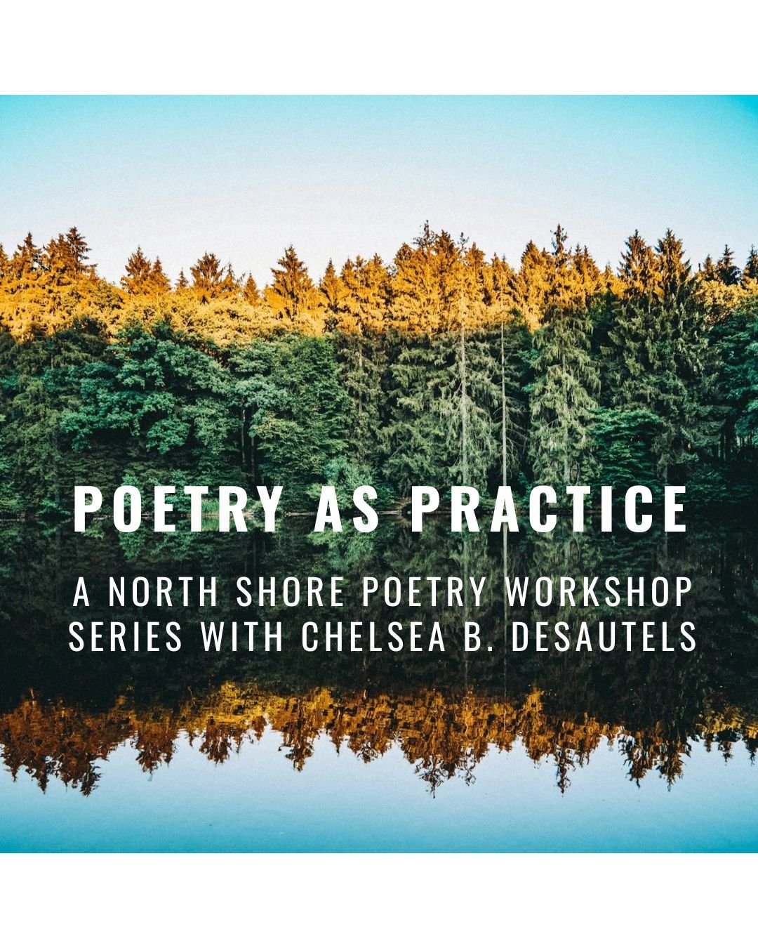 Poetry as Practice: A North Shore Poetry Workshop Serie