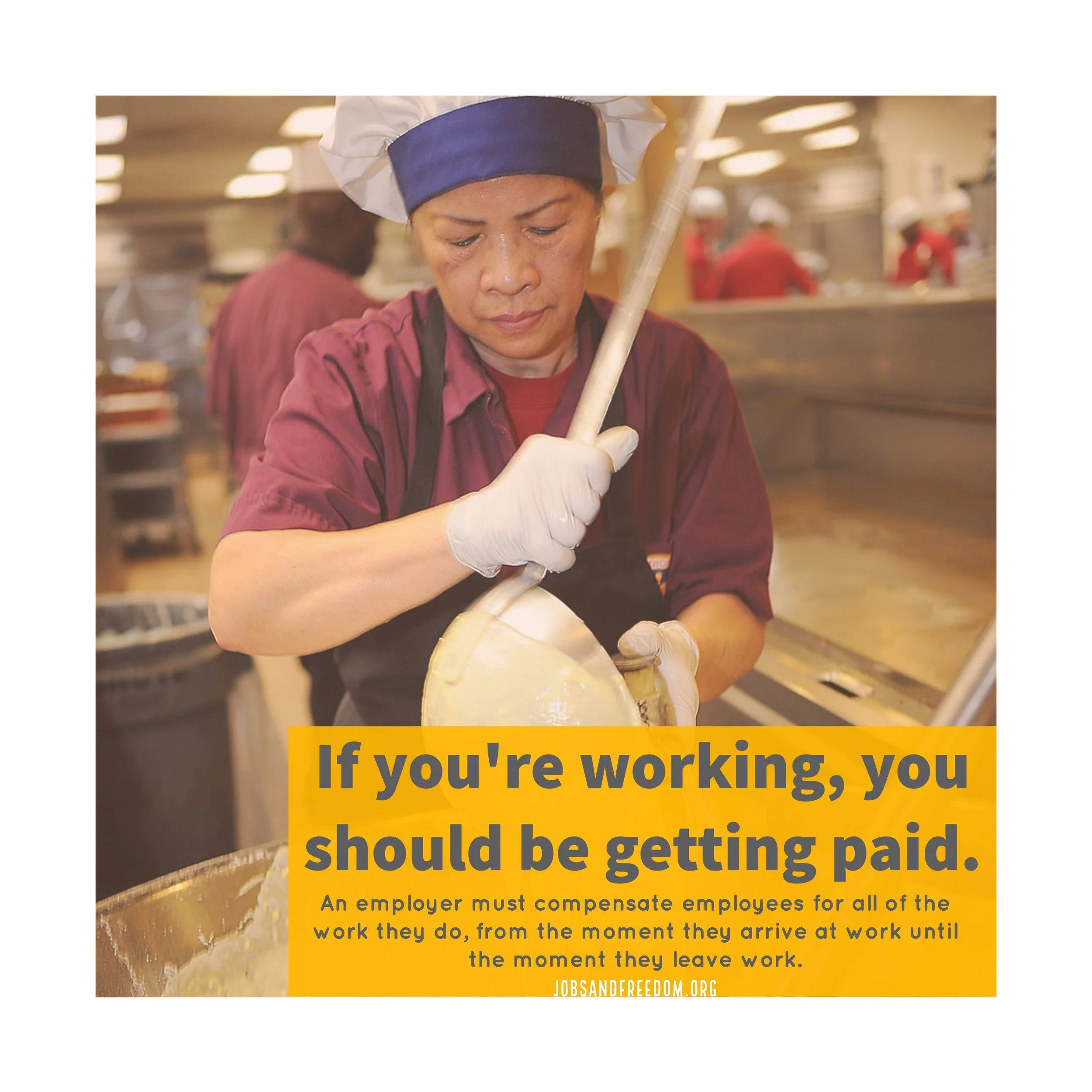 If you're working, you should be getting paid. An employer must compensate employees for all of the work they do, from the moment they arrive at work until the moment they leave work.