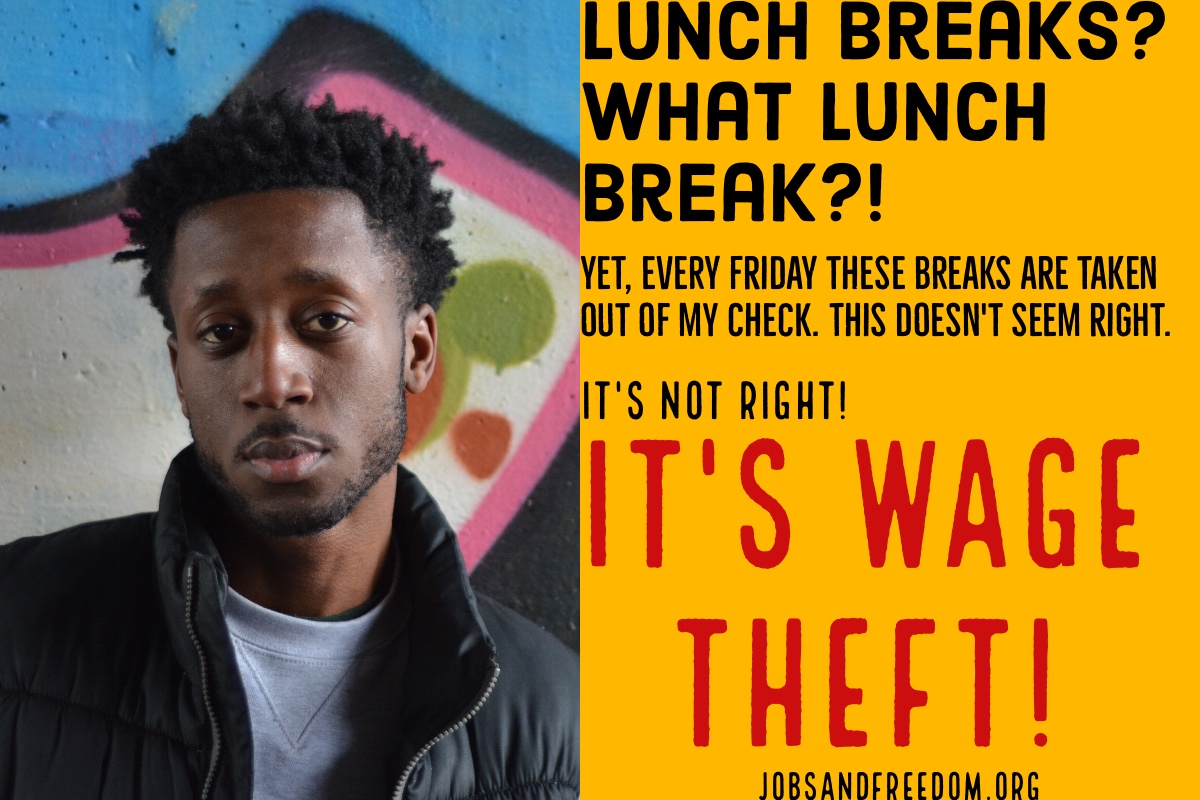 Lunch breaks?What lunch breaks?Yet, every friday these breaks are taken out of my paycheck. This doesn't seem right. It's not right! It's wage theft!