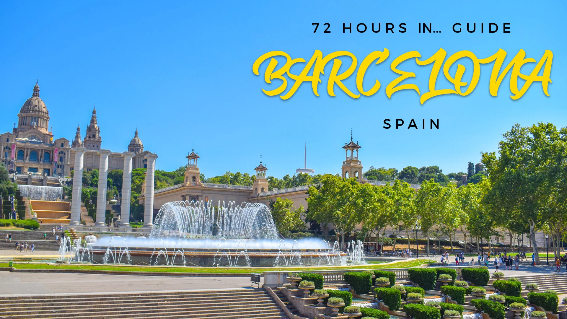 72 hours in Barcelona: What to see and do