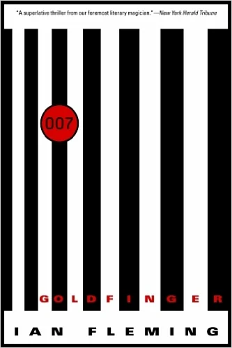 Goldfinger, Novel #7 by Ian Flemming