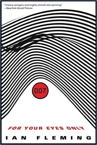 For Your Eyes Only, Short Story Collection # 1 by Ian Flemming