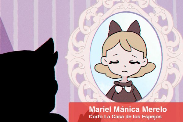 Mariel Mánica Merelo-Corto La Casa de los Espejos-01.jpg