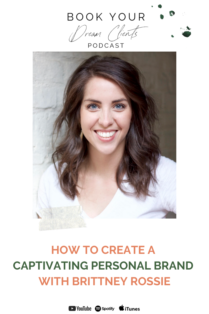 How to Create a Captivating Personal Brand With Brittney Rossie 