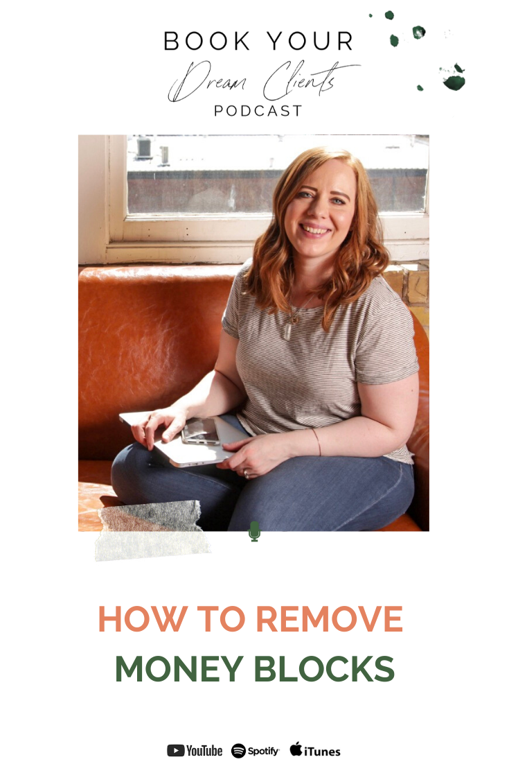 How to Remove Money Blocks | Book Your Dream Clients Podcast