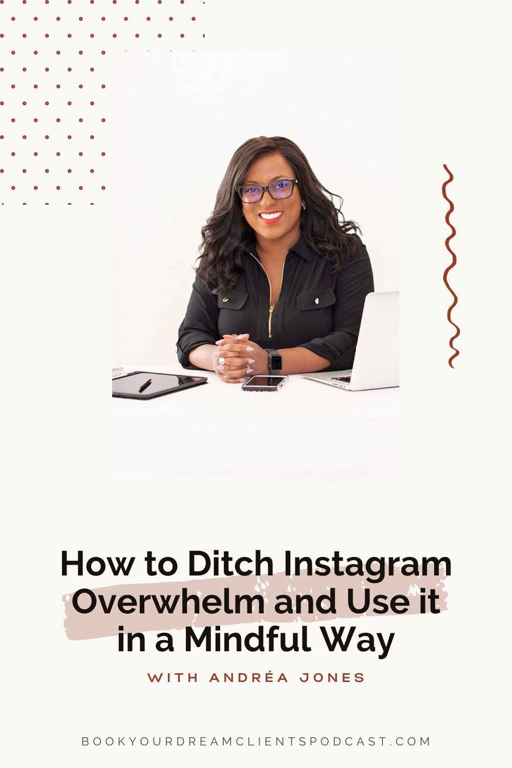 How to Ditch Instagram Overwhelm and Use it in a Mindful Way With Andréa Jones