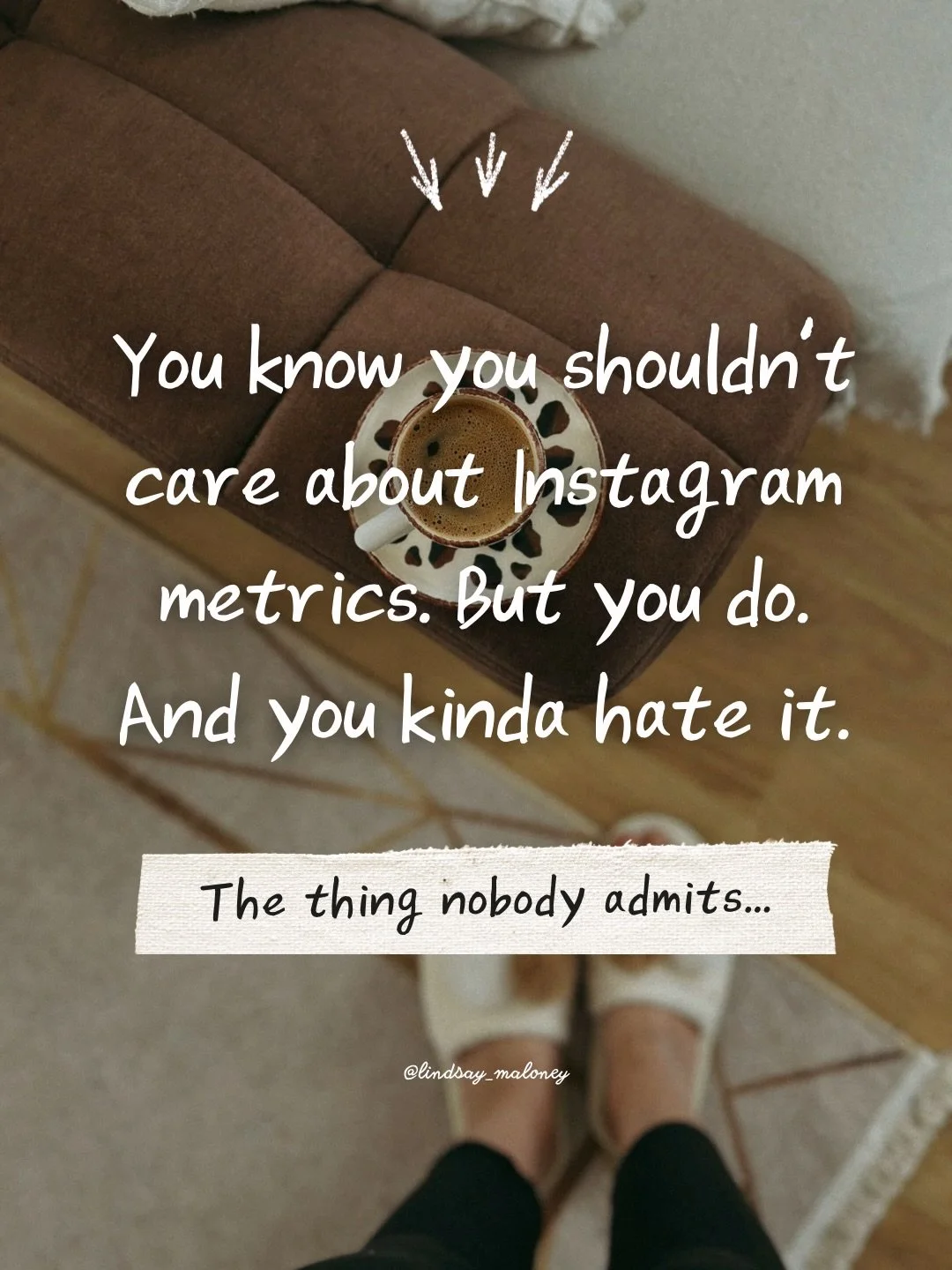 💾 Save this if you&rsquo;ve ever felt guilty for caring about your Instagram numbers.

You shouldn&rsquo;t care about Instagram metrics. But you do. And you hate it.

We all know the advice: &ldquo;Don&rsquo;t tie your worth to your view count.&rdqu
