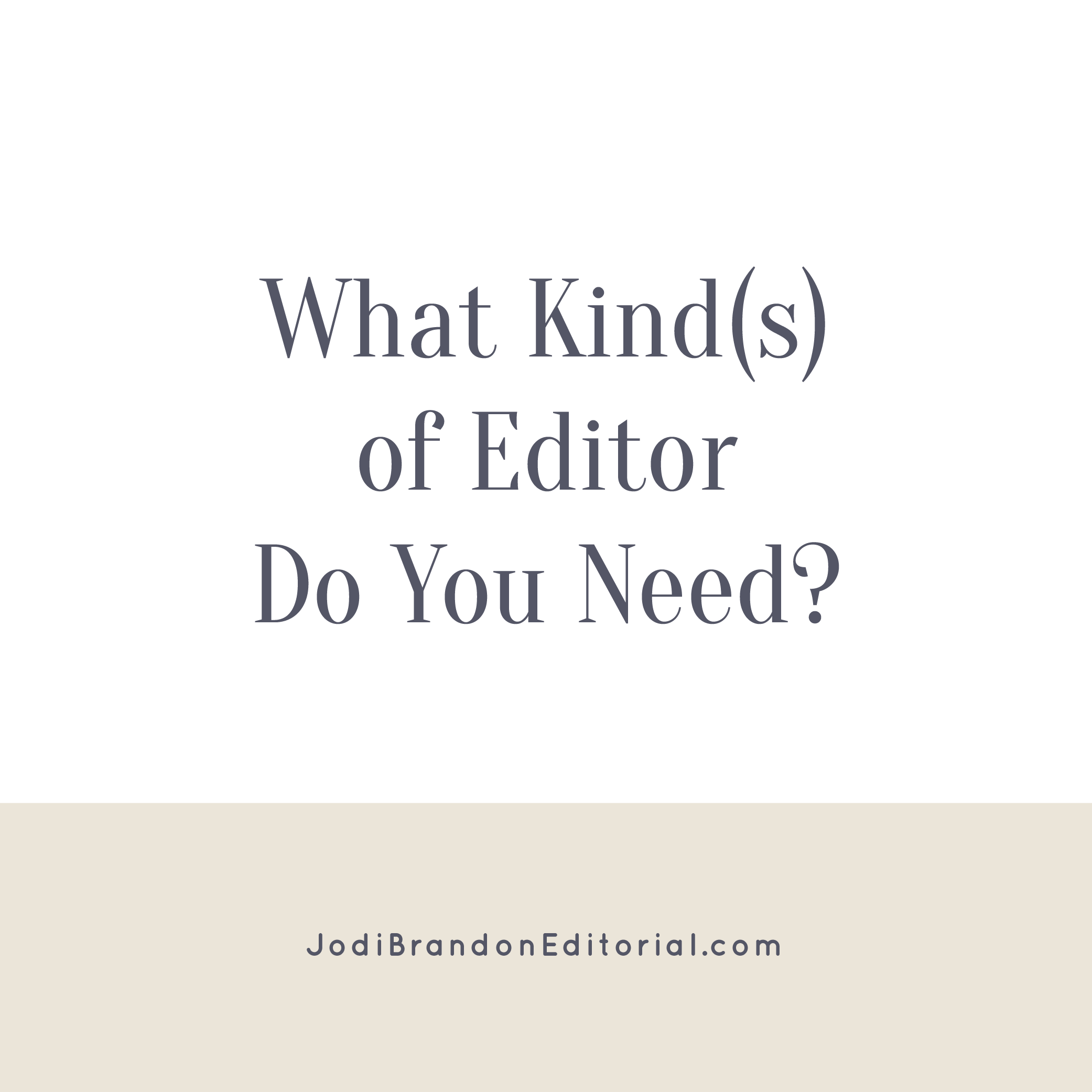 What Kind(s) of Editor Do You Need?