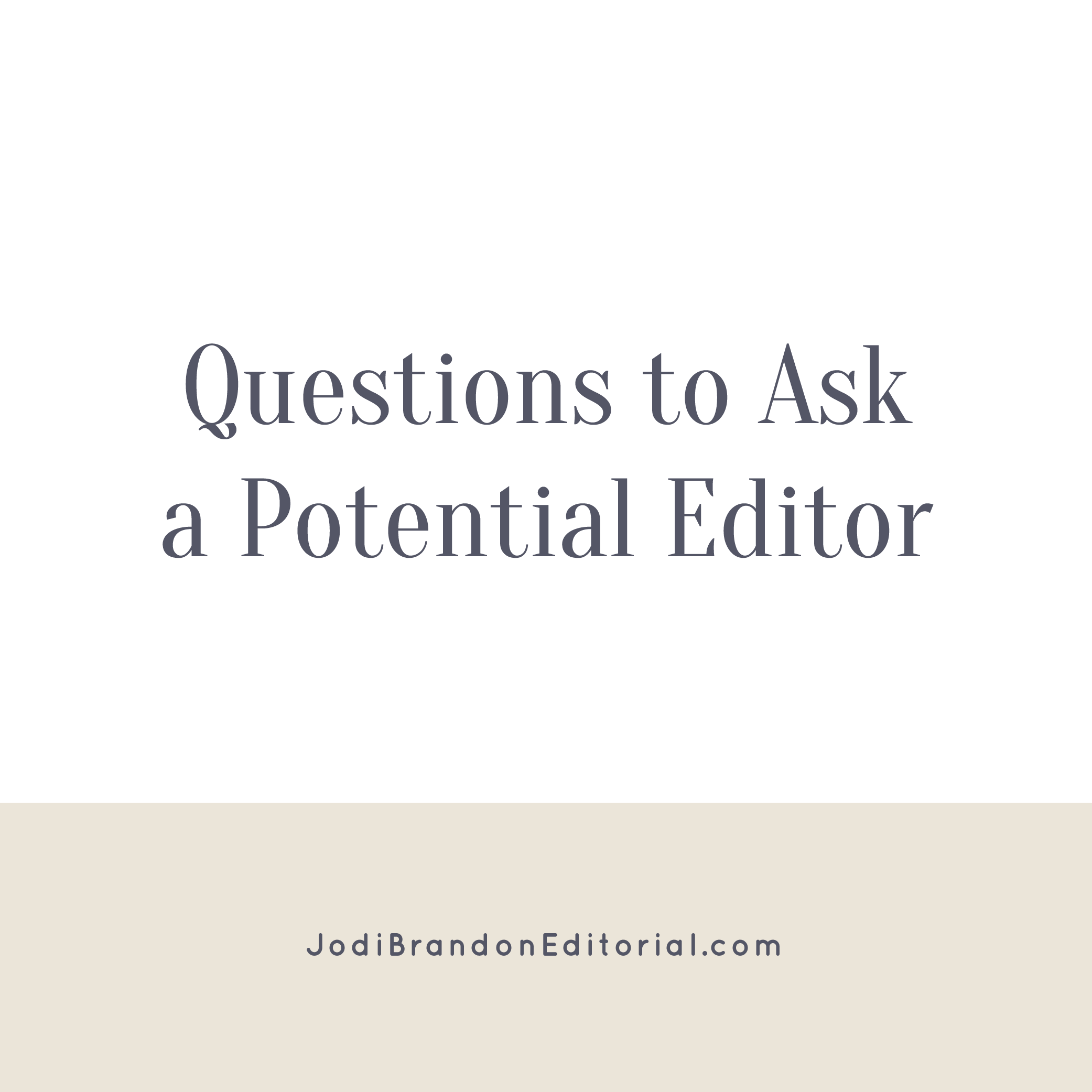 Questions to ask a Potential Editor 