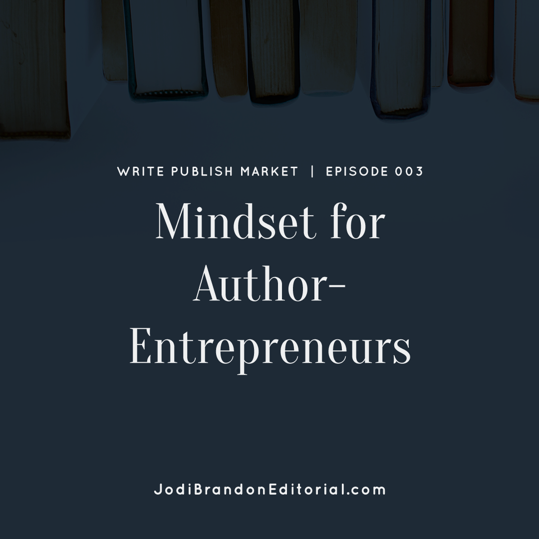 Episode 4: Mindset for Author-Entrepreneurs