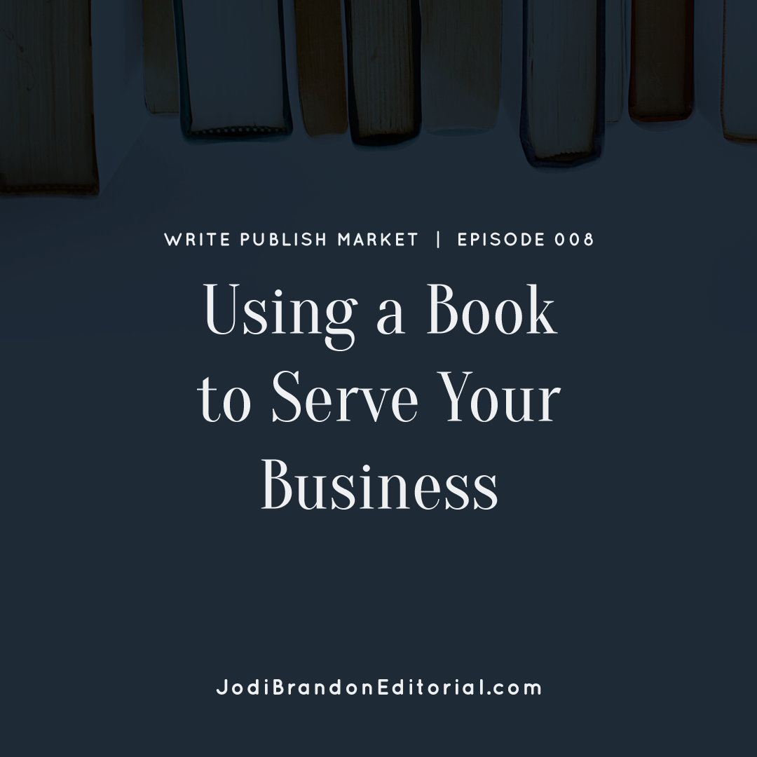 Episode 8: Using a Book to Serve Your Business