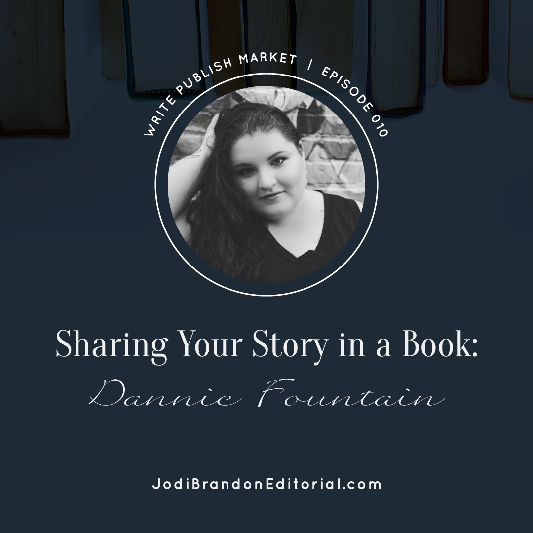 Episode 10: Sharing Your Story in a Book with Dannie Fountain
