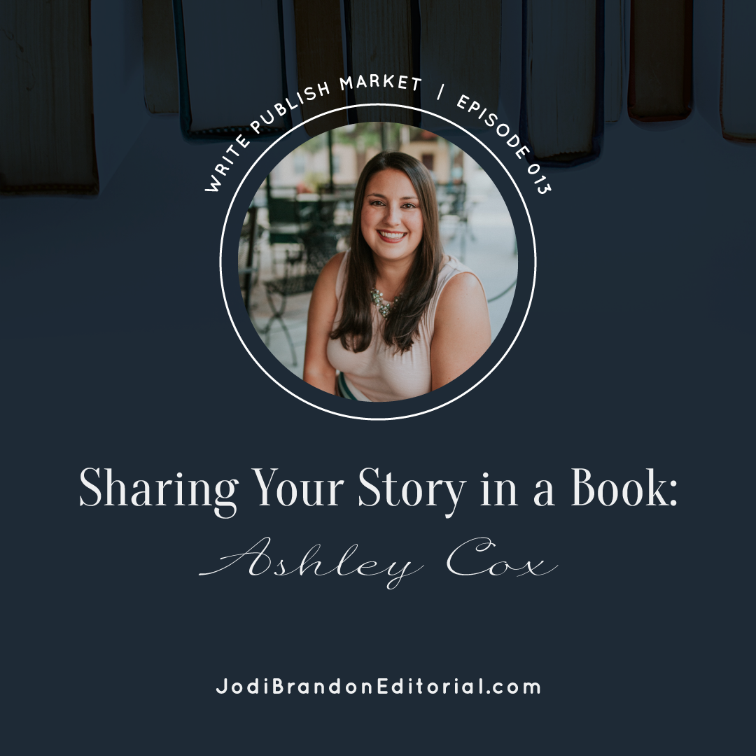 Episode 13: Sharing Your Story in a Book with Ashley Cox
