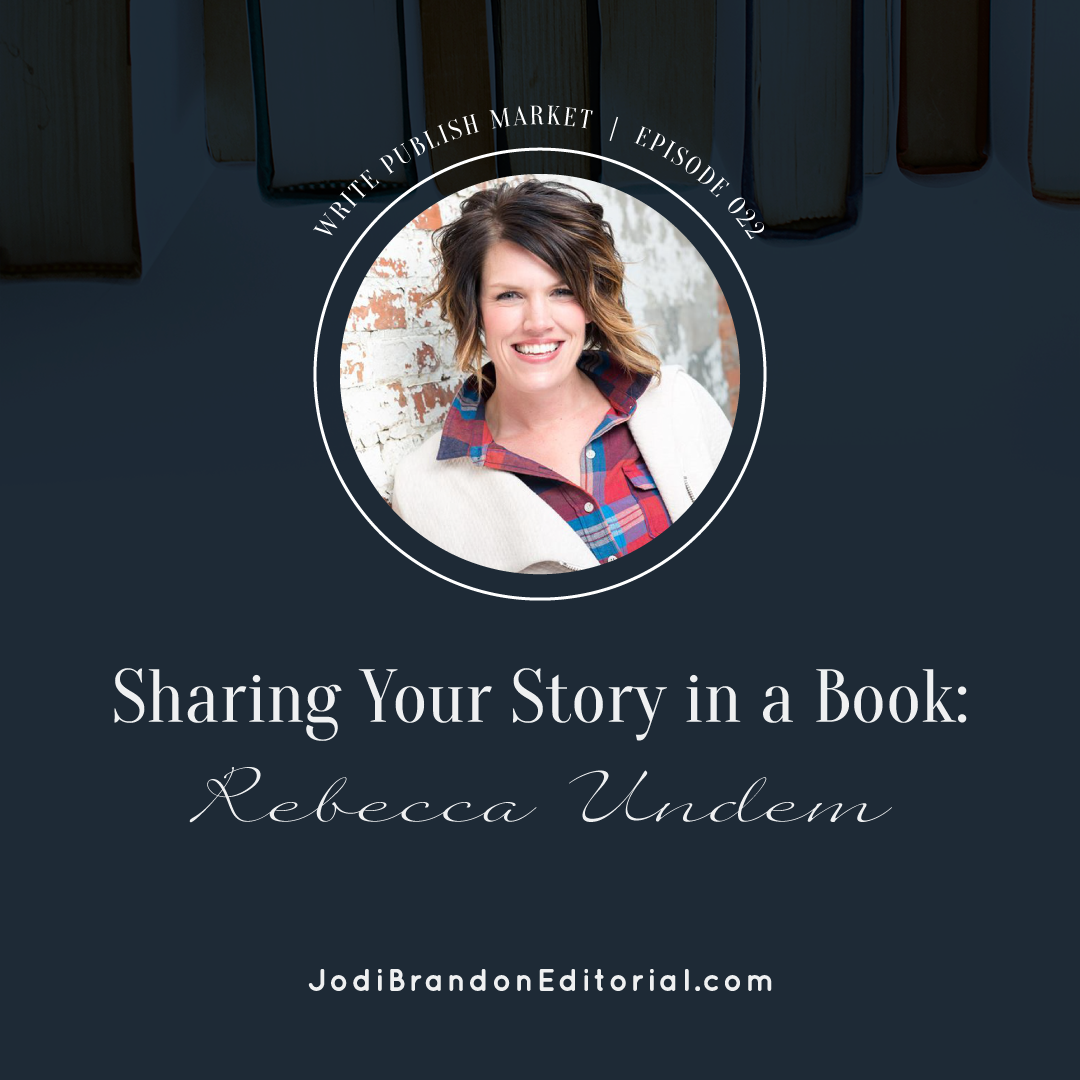 Episode 22: Sharing Your Story in a Book: Rebecca Undem