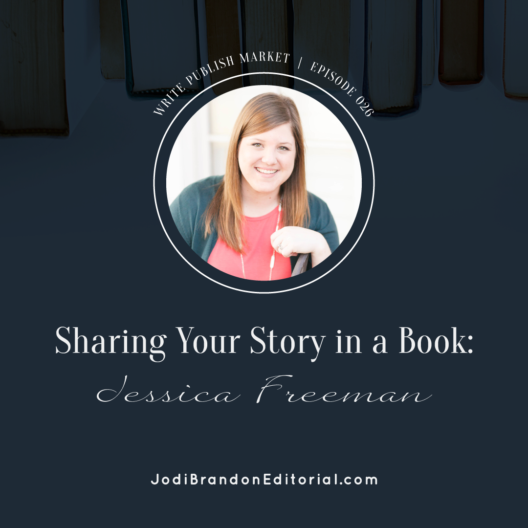 Episode 26: Sharing Your Story in a Book: Jessica Freeman