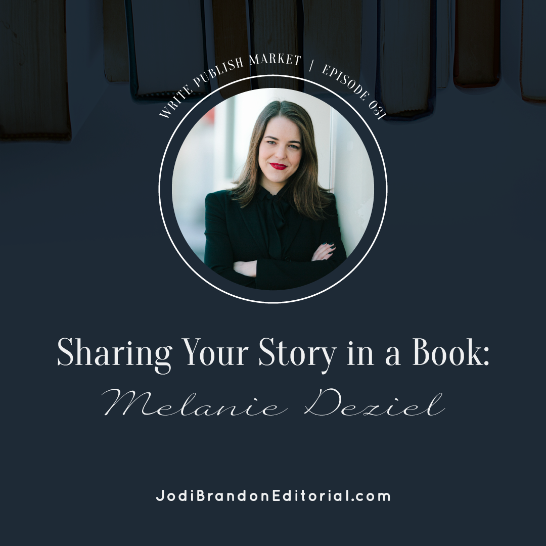 Episode 31: Sharing Your Story in a Book with Melanie Deziel