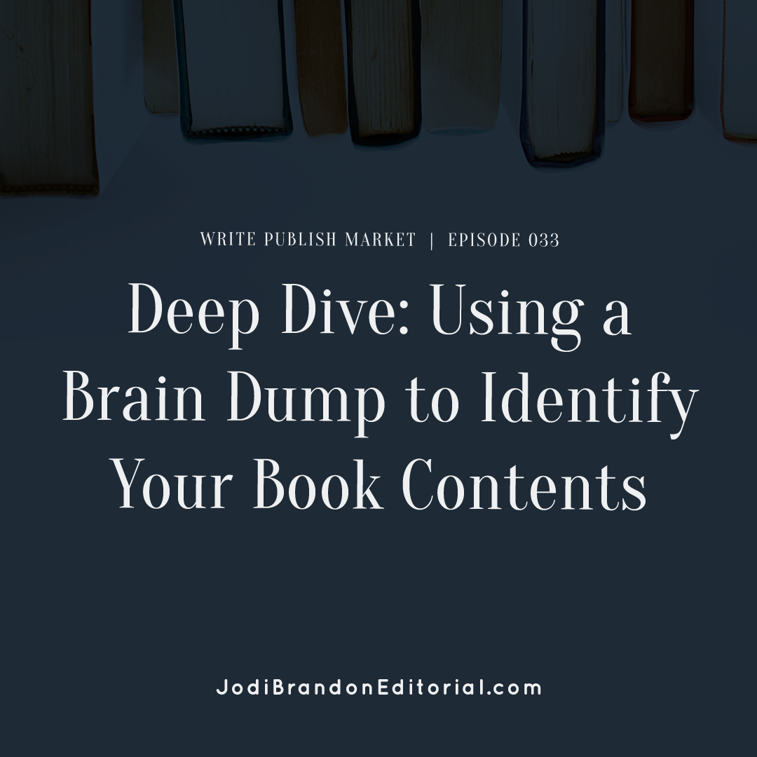 Episode 33: Deep Dive: Using a Brain Dump to Identify Your Book Contents