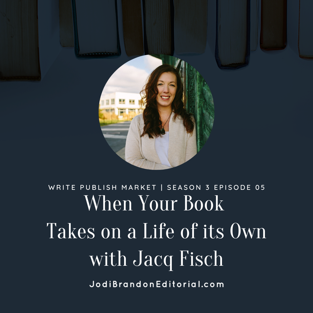 Episode 3.5: When Your Book Takes on a Life of its Own with Jacq Fisch
